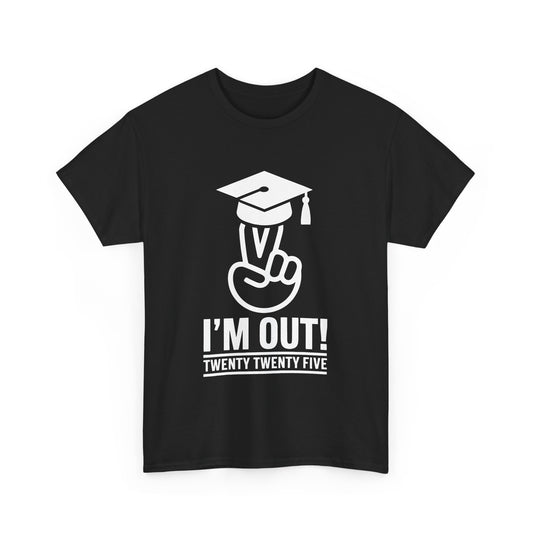 Graduation Celebration Unisex Heavy Cotton Tee - "I'M OUT!" 2025