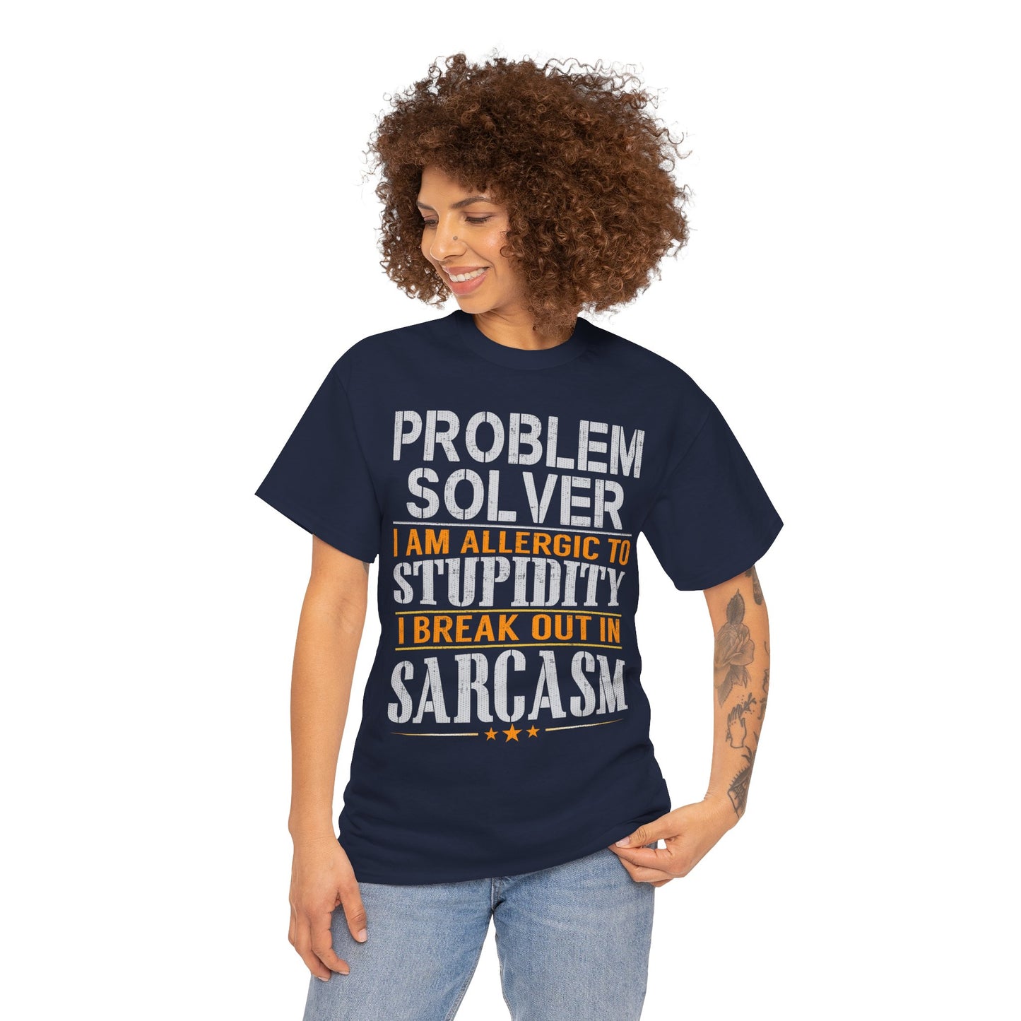 Problem Solver I Break Out In Sarcasm Tee | Funny Text Graphic