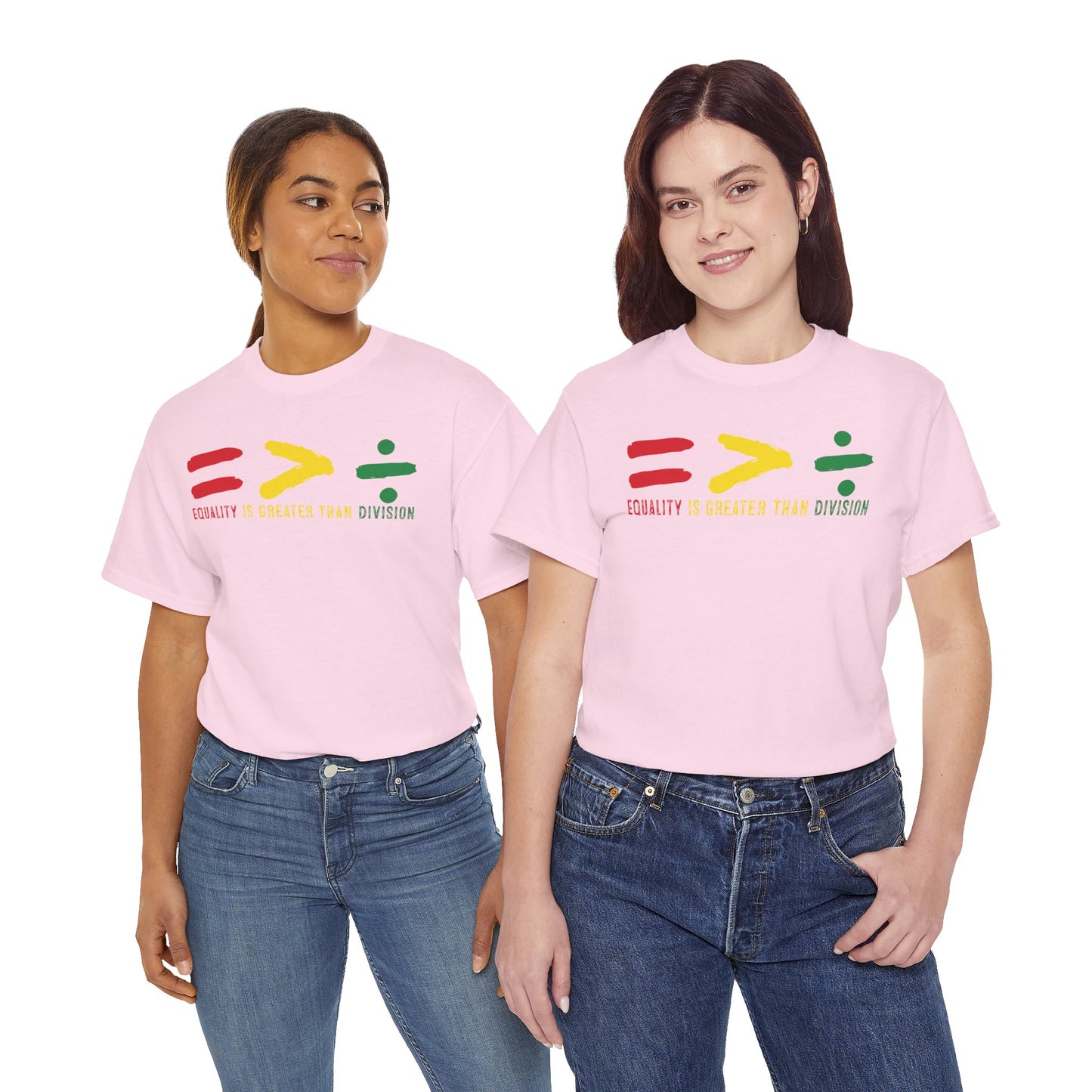 Equality Is Greater Than Division -Bold Social Justice Statement T-Shirt