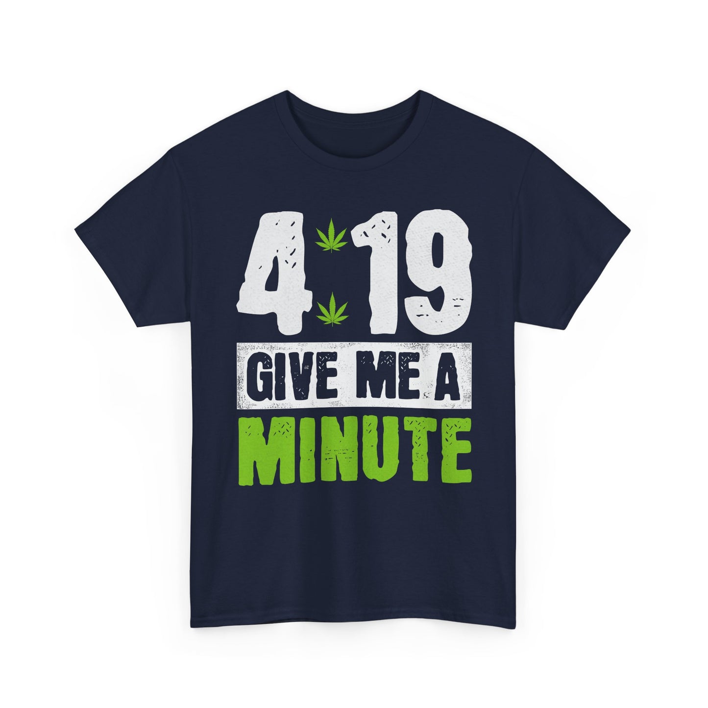 419 Give Me a Minute  Graphic Cannabis Leaf Tee