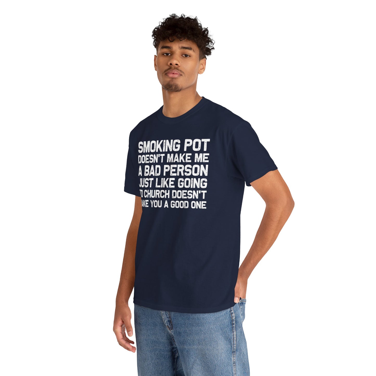 Smoking Pot Doesn’t Make Me A Bad Person T‑Shirt