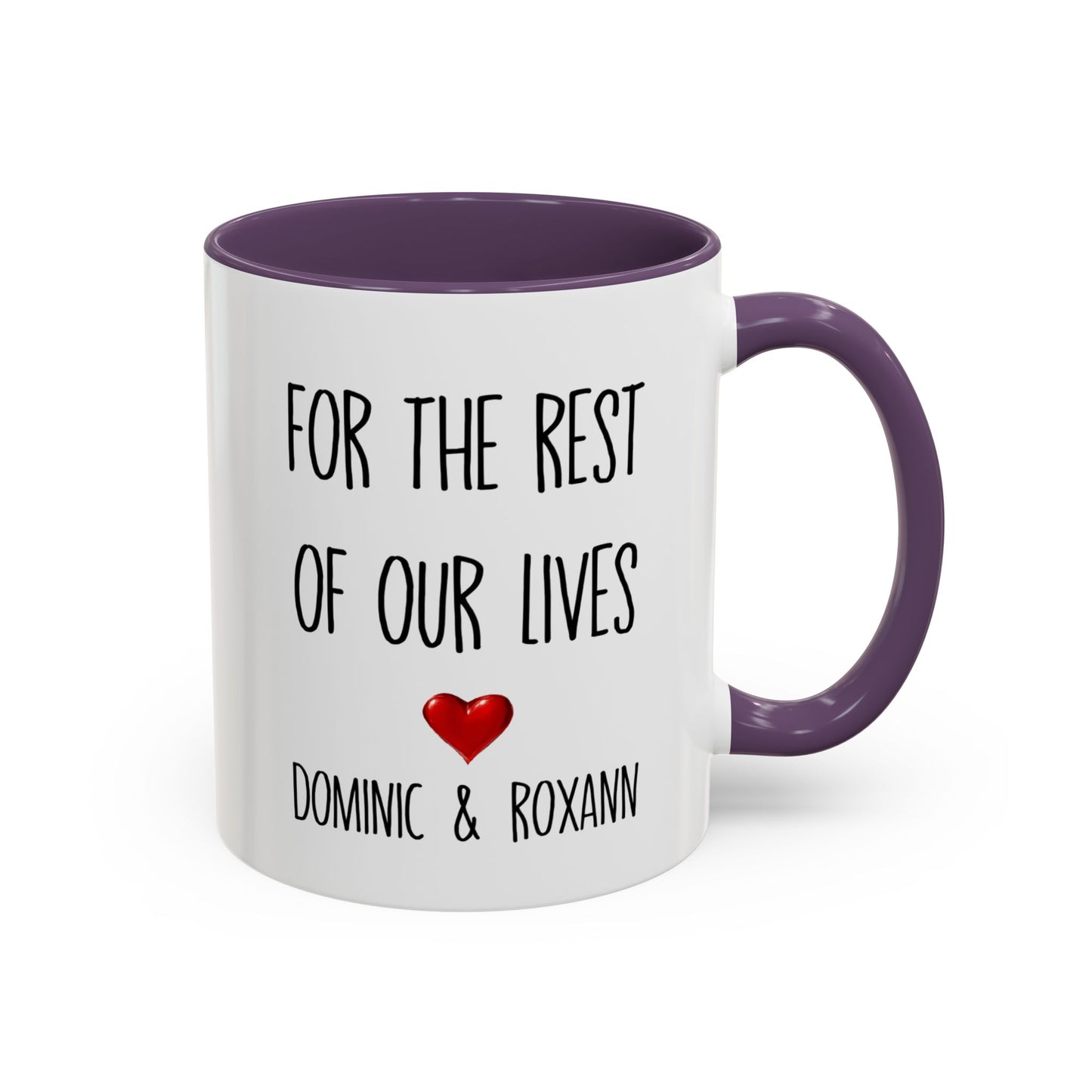 For the Rest of Our Lives Personalized Accent Coffee Mug — Romantic Couples Gift (11/15oz)