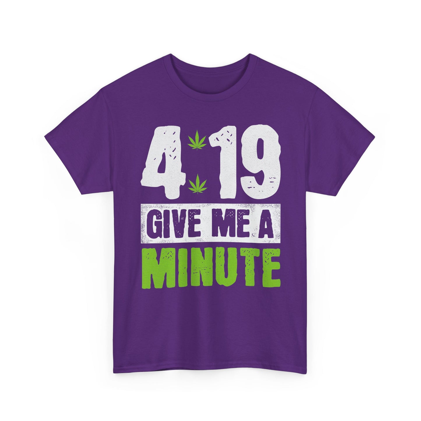 419 Give Me a Minute  Graphic Cannabis Leaf Tee