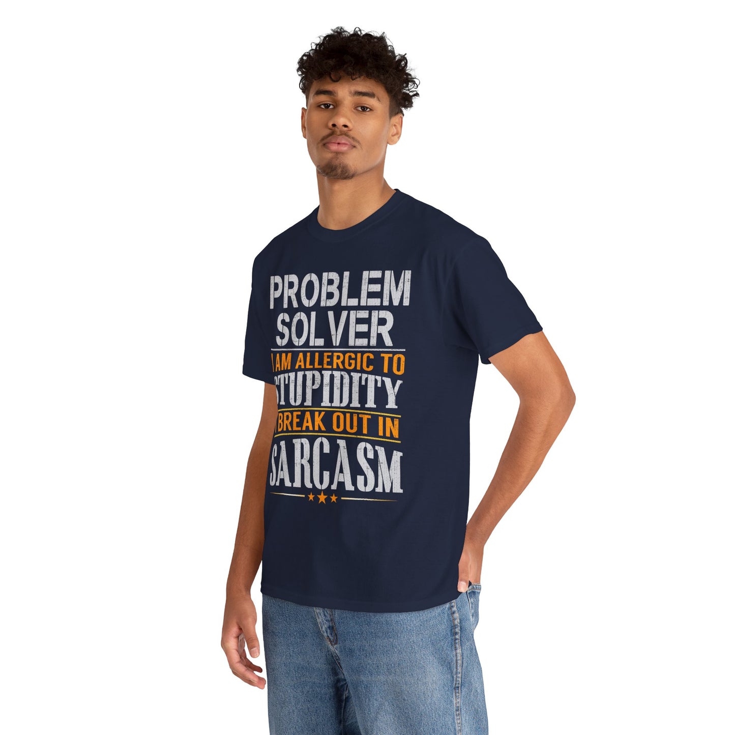Problem Solver I Break Out In Sarcasm Tee | Funny Text Graphic