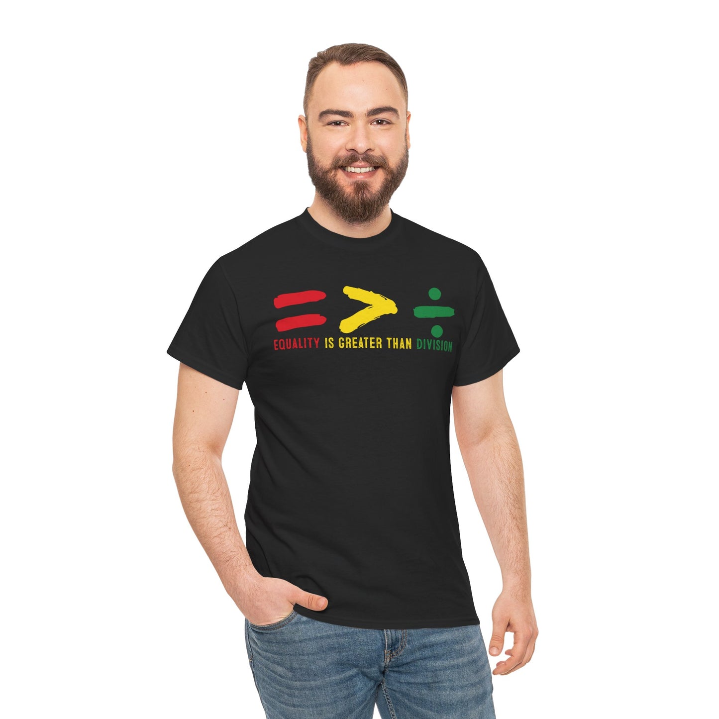 Equality Is Greater Than Division -Bold Social Justice Statement T-Shirt