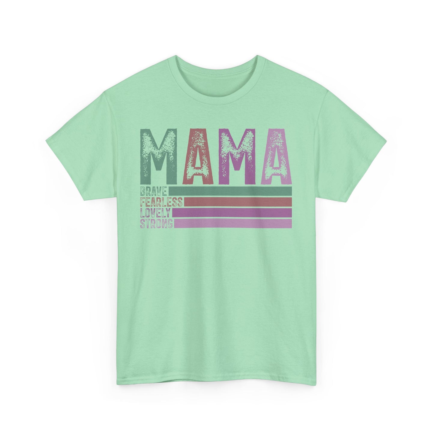 Inspirational Mama Tee - Brave, Fearless, Lovely, Strong Perfect for Mother's Day, Birthday. Asst. Colors & Sizes