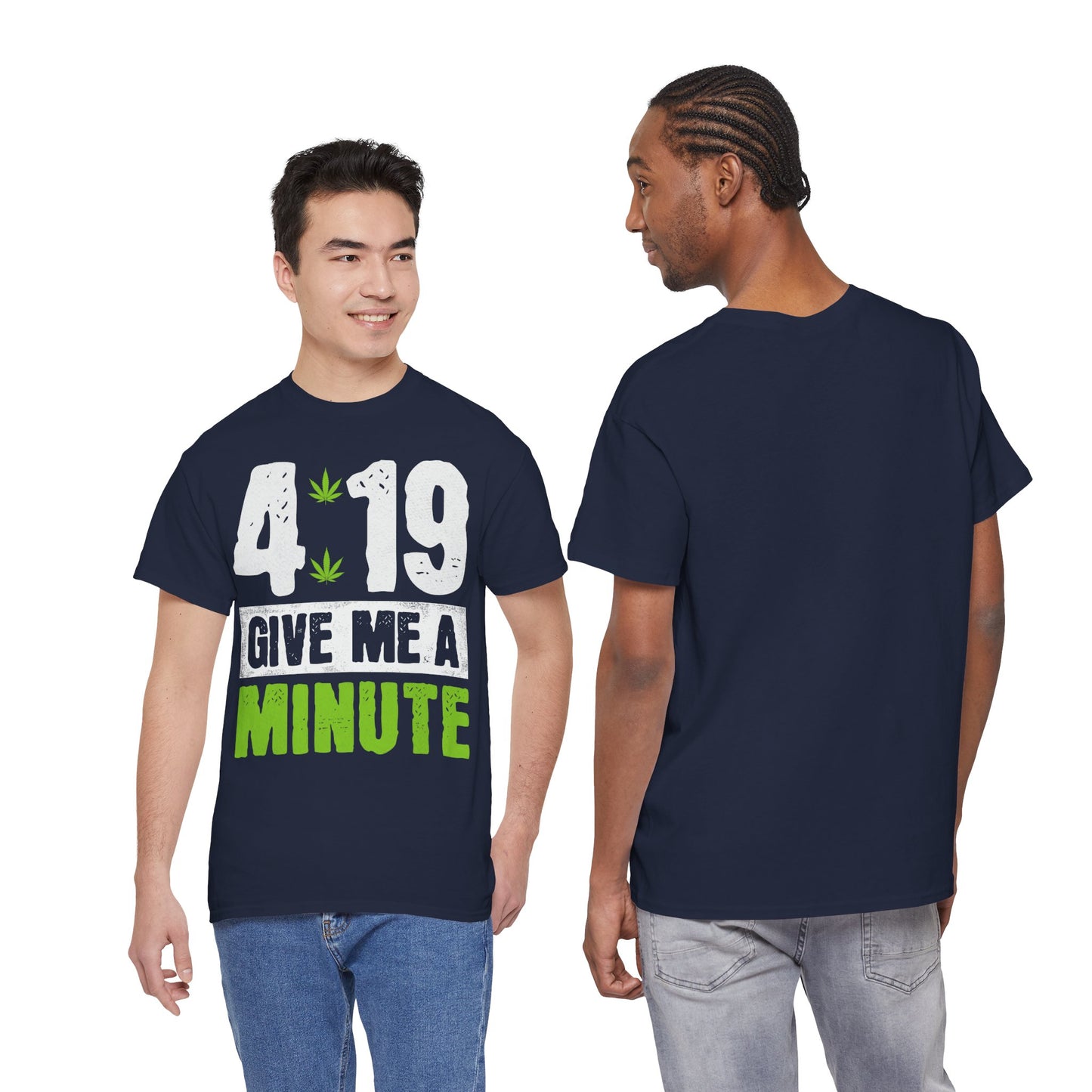 4:19 "Give Me a Minute" Cannabis Graphic Tee