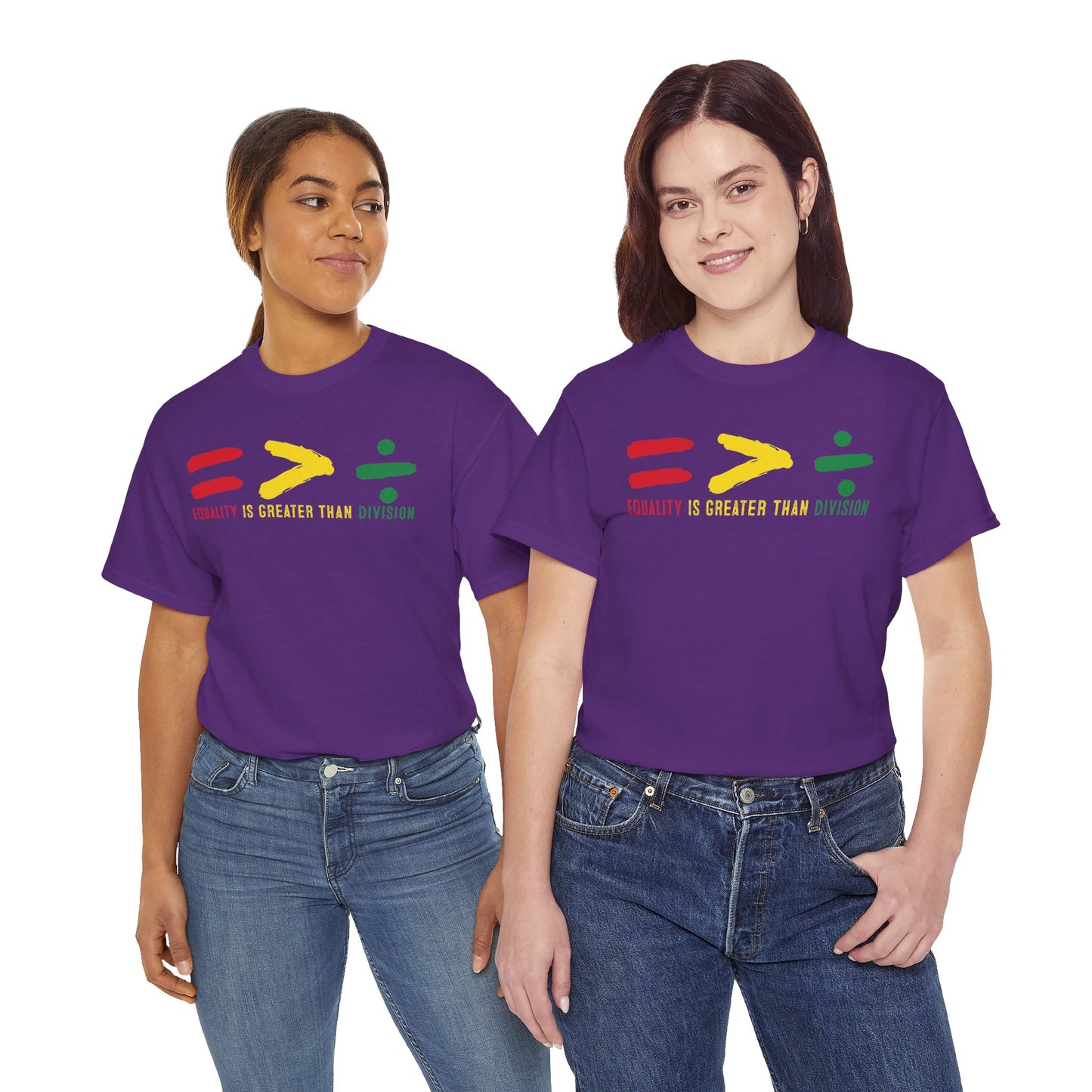 Equality Is Greater Than Division -Bold Social Justice Statement T-Shirt