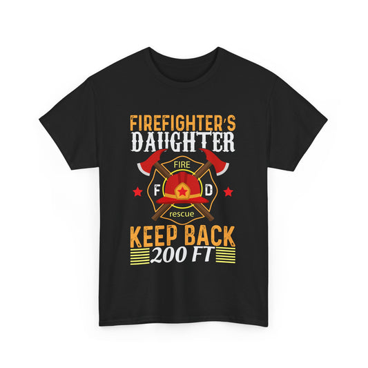 Firefighter's Daughter Keep Back 200 FT Tee