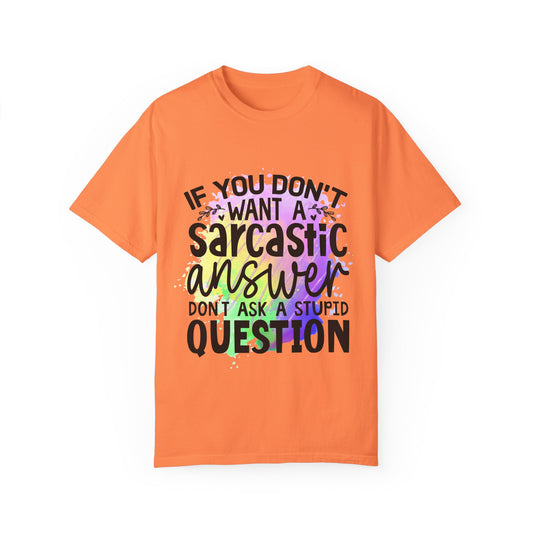 Sarcastic Humor Unisex Garment-Dyed T-Shirt