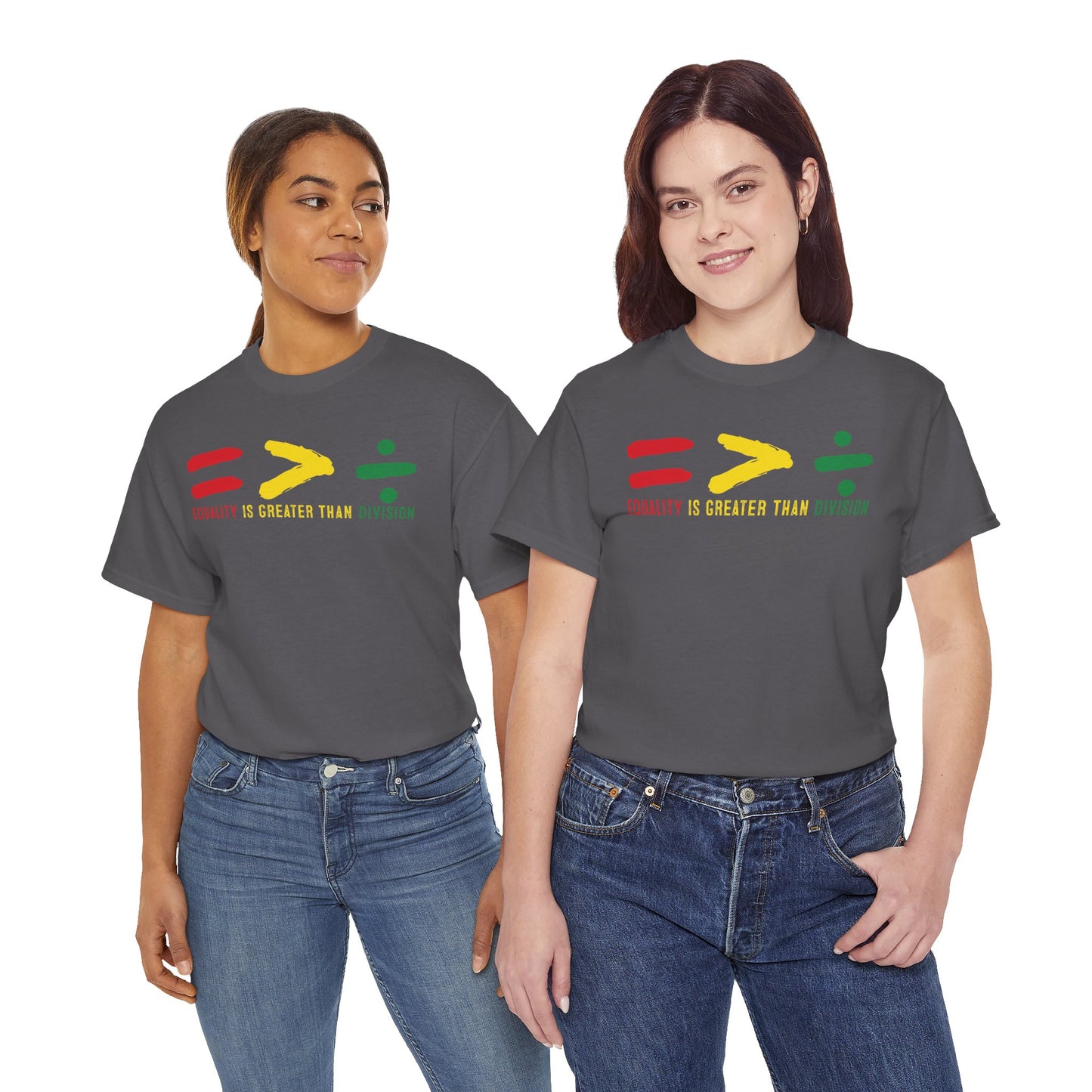 Equality Is Greater Than Division -Bold Social Justice Statement T-Shirt