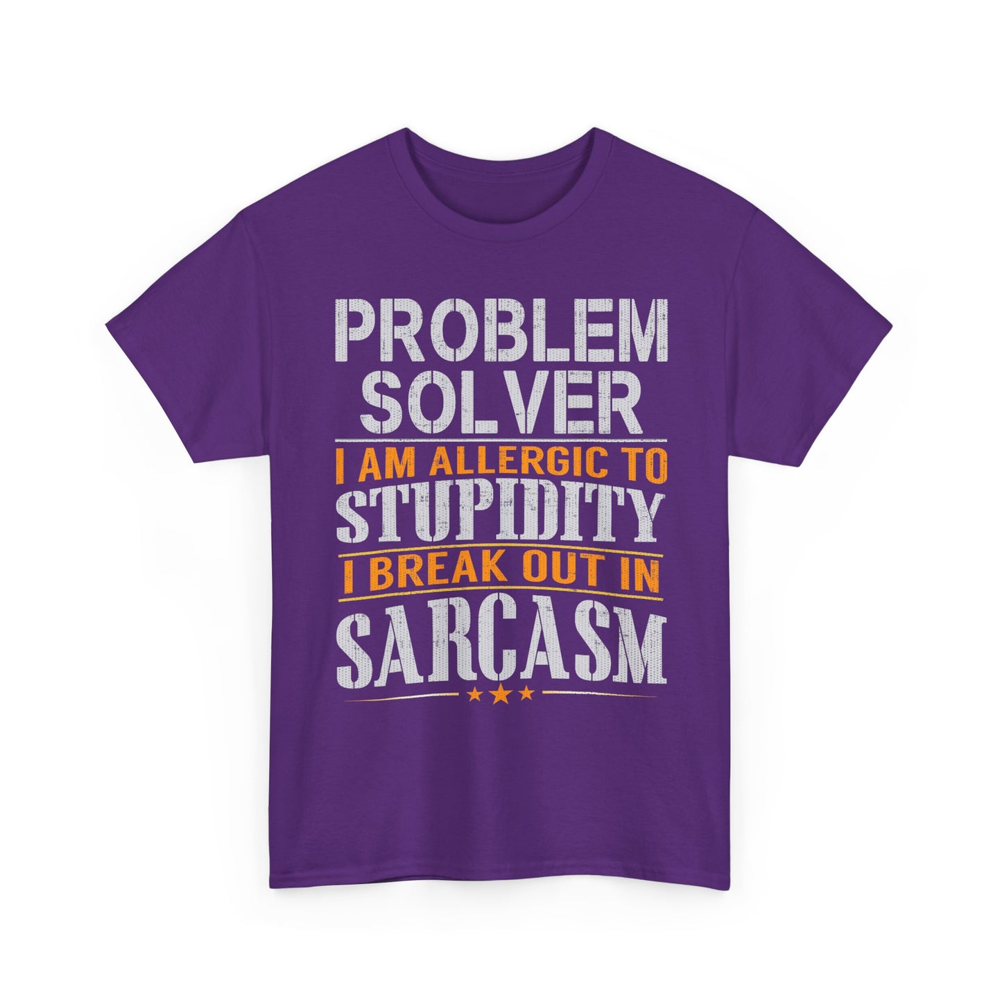 Problem Solver I Break Out In Sarcasm Tee | Funny Text Graphic