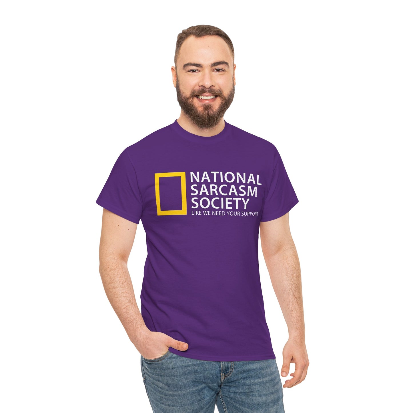 National Sarcasm Society T-Shirt — “Like We Need Your Support” Funny Tee