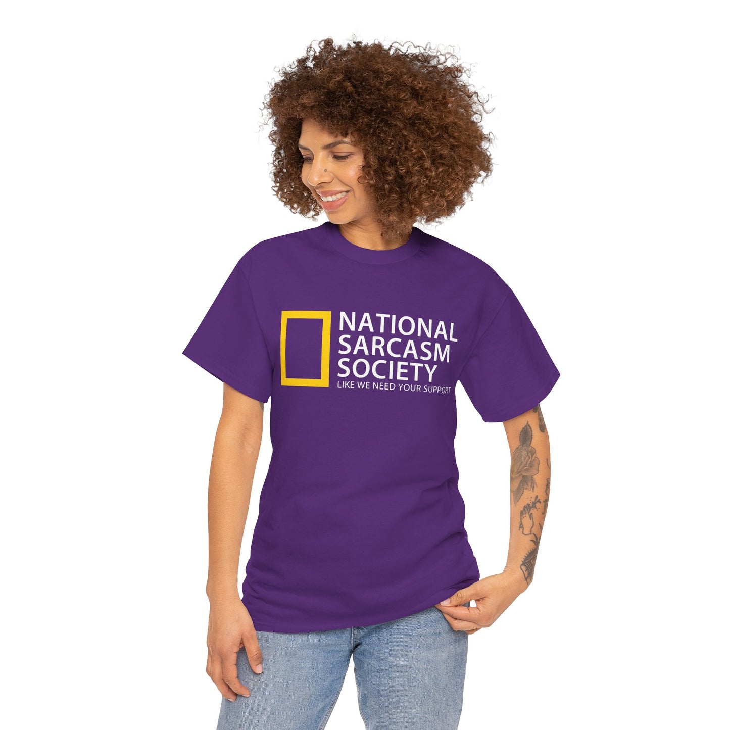 National Sarcasm Society T-Shirt — “Like We Need Your Support” Funny Tee