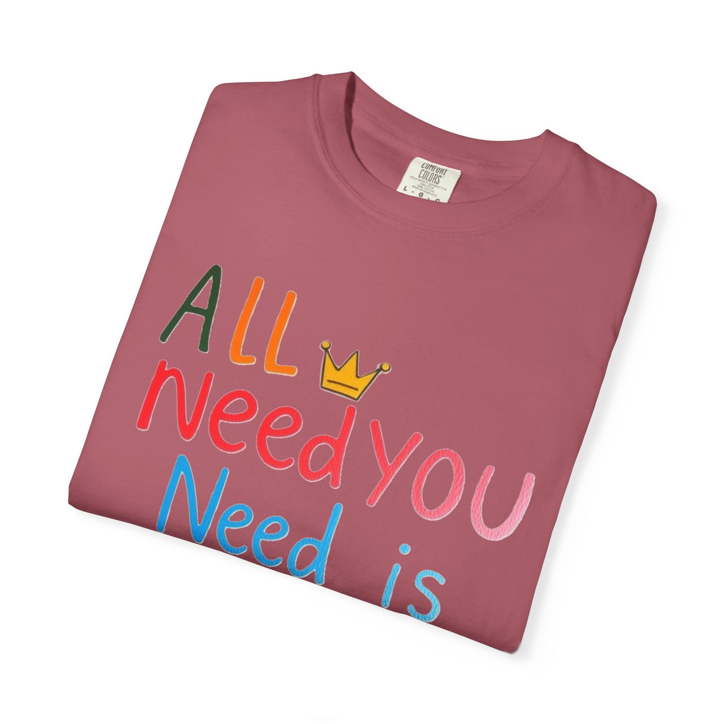 Comfort Colors 'All You Need is Mom' Garment-Dyed T-Shirt | Perfect Gift for Mother's Day Asst. Colors & Sizes