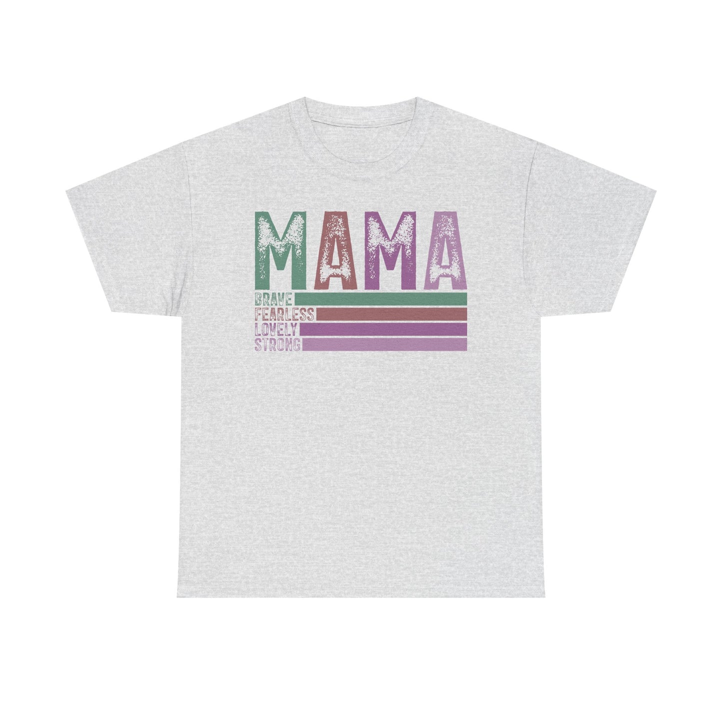 Inspirational Mama Tee - Brave, Fearless, Lovely, Strong Perfect for Mother's Day, Birthday. Asst. Colors & Sizes