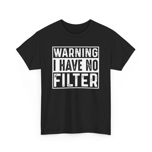 Gilden "Warning I Have No Filter" Unisex Tee Fun Gift for Friends & Family Available in Asst. Colors & Sizes